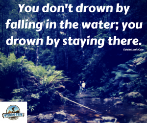 You don't down by falling into the water             